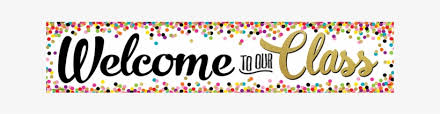 Welcome signs printable pretty classroom. Confetti Welcome To Our Class Banner Welcome To Our Class 648x648 Png Download Pngkit