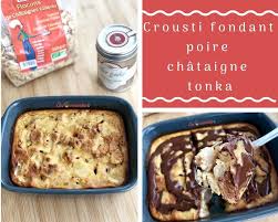 Crousti Fondant Poire Chataigne Tonka Recettes Sucrees Poire Alimentation