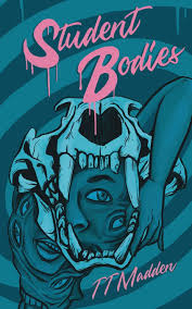 Madden, T. T. / Student Bodies (Trade Paperback)
