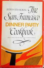New, exciting recipes for all seasons dinner party cookbook no. San Francisco Dinner Party Cookbook A Light Dinner 1975 Dinner Is Served 1972