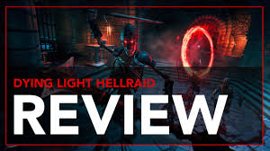 Dying Light Hellraid Review Is Dying Light A Good Dungeon Crawler Honest Review Fun Or Not Youtube