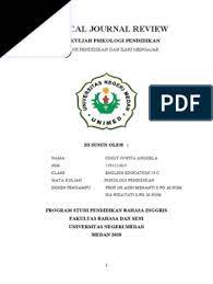 Nah, agar lebih paham dan bisa membuat review yang baik, kamu bisa melihat beberapa contoh review jurnal dalam berbagai tema berikut ini. Critical Journal Psikologi Pendidikan