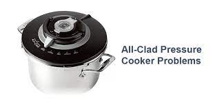 2 Common All Clad Pressure Cooker Problems Troubleshooting Miss Vickie