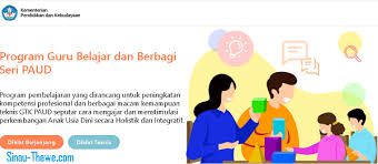 Pemerintah dalam hal ini kementerian pendidikan dan kebudayaan direktorat pendidikan anak usia dini (paud) dan pendidikan masyarakat (dikmas) memberikan layanan pendidikan dan latihan (diklat) dalam jaringan (daring) bagi guru paud di seluruh indonesia. Program Guru Belajar Seri Paud Sinau Thewe Com