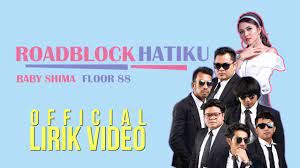 Download daftar kumpulan musik lagu roadblock hatiku mp3 dan video mp4 bisa kamu temukan disini, kumpulan lirik lagu roadblock hatiku terbaru, dapatkan semua info link yang berkaitan dengan roadblock hatiku, download. Baby Shima Floor 88 Roadblock Hatiku Official Lirik Video Youtube