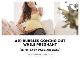 Air Bubbles Coming Out While Pregnant Is My Baby Passing Gas Natural Baby Life