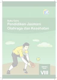 Buku penjas kelas 8 semester 1. Buku Guru Pjok Kelas Viii Smp Kurikulum 2013