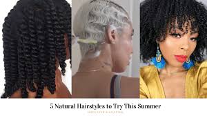 Level up your summer hairstyles. Mefeater L 5 Natural Hairstyles To Try This Summer