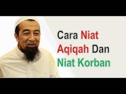 Berikut ini adalah hal dasar yang membedakan antara qurban dan aqiqah. Ustaz Azhar Idrus Cara Niat Aqiqah Dan Niat Korban Youtube