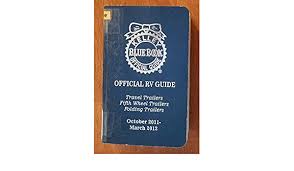 Maybe you would like to learn more about one of these? Kelley Blue Book Official Guide Official Rv Guide Travel Trailers Fifth Wheel Trailers Folding Trailers October 2011 March 2012 Vol 43 No 5 Kelley Blue Book Amazon Com Books