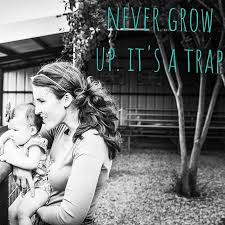 Grownups Are Overrated Stay A Kid At Heart Forever And You Ll Never Be Short On Fun No Matter How Rainy The Day May Be Heart For Kids Growing Up Baby