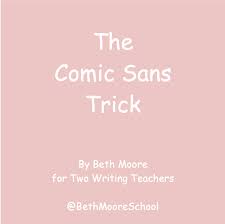 The runners had a difficult time competing in the race. The Comic Sans Trick Two Writing Teachers