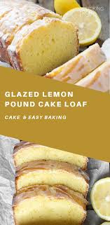 Glazed Lemon Pound Cake Loaf Recette Citron Recettes De Gateaux Sains Quatre Quart Citron