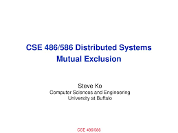 Cse 486 586 Distributed Systems Mutual Exclusion Ppt Download