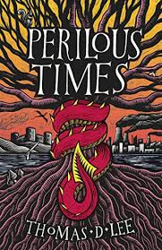 Review: Perilous Times by Thomas D. Lee | FanFiAddict