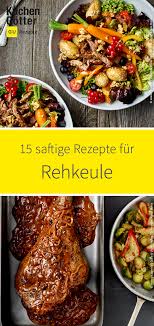 Zarte Rehkeule In Kombination Mit Geschmortem Gemuse Schmeckt Besonders Kostlich Welche Weiteren Kombinationen Mit Reh Rezepte Fleisch Gerichte Fleischrezepte