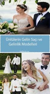 Unlulerin Gelin Saci Ve Gelinlik Modelleri Kiyafet Kombinleri Gelinlik Gelin Gelin Saci