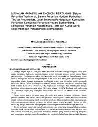 Menurut sanganatan (1989) bahwa istilah umum pertanian berarti kegiatan menanami tanah dengan tanaman yang nantinya menghasilkan suatu yang dapat dipanen. Doc Makalah Mata Kuliah Ekonomi Pertanian Sistem T Muhammad Chabibi Muhammad Chabibi Academia Edu
