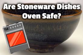 Are Stoneware Dishes Oven Safe Yes But Only Up To