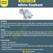 White Elephant What Does The Popular Term White Elephant Mean 7esl White Elephant Meaning Elephant Meaning Idioms And Phrases
