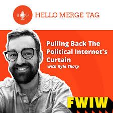 Pulling Back The Political Internet's Curtain with Kyle Tharp of FWIW