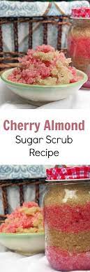 Easy Cherry Almond Sugar Scrub Recipe Recipe Sugar Scrub Homemade Recipe Sugar Scrub Homemade Diy Sugar Scrub Recipe