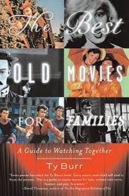 Nobody made films for families better than steven spielberg. The Best Old Movies For Families A Guide To Watching Together English Edition Ebook Burr Ty Amazon De Kindle Shop