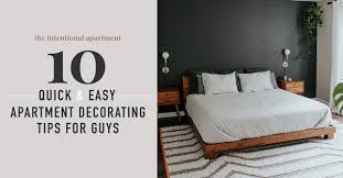 If you've just started thinking about decorating your house, and first on the list is your living room, you might be overwhelmed with putting all the pieces together. 10 Quick Easy Apartment Decorating Tips For Guys