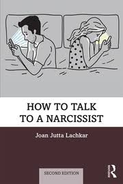 Narcissists also try to make others feel special to gain control; How To Talk To A Narcissist 2nd Edition Joan Jutta Lachkar Rout