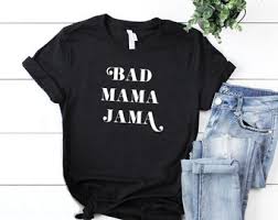 Bad Mama Jama Shirt Etsy