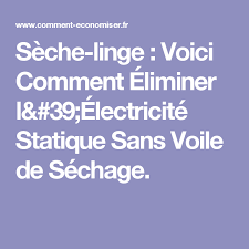 Seche Linge Voici Comment Eliminer L Electricite Statique Sans Voile De Sechage Electricite Statique Seche Linge Electricite