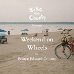Weekend on Wheels in Prince Edward County