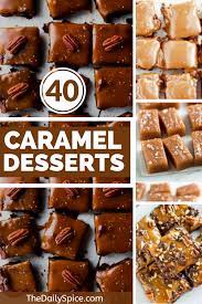 40 Caramel Dessert Recipes Sticky And Chewy Treats The Daily Spice Dessert Recipes Caramel Dessert Recipes Caramel Desserts