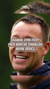 Skandal John Terry dan mantan tunangan Wayne Bridge #fyp #johnterry  #waynebridge #sixelfootball