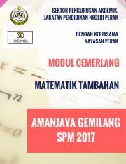 Soalan percubaan matematik tambahan spm 2020. Modul Cemerlang Matematik Tambahan Sektor Pengurusan Akdemik Jabatan Pendidikan Negeri Perak Dengan Kerjasama Yayasan Perak Modul Cemerlang Course Hero