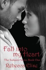 Fall into my Heart (The Subzero Series): Elise, Rebecca, Bailey, Nicole:  9781500598884: Amazon.com: Books
