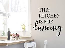 this kitchen is for dancing wall decal