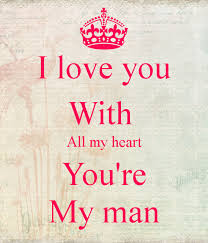I Love My Man Google Search Love My Man My Love I Love You Baby