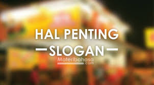 Maybe you would like to learn more about one of these? Hal Yang Harus Di Perhatikan Dalam Membuat Slogan Materibahasa Com