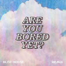 Please download one of our supported browsers. Stream Wallows Are You Bored Yet Bleu House Remix By Bleu House Listen Online For Free On Soundcloud