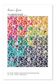 Each of these quilts is simple to assemble, uses basic shapes, and is something you can be proud to display in your home or give as a gift. Tuberose Quilt Pattern Alison Glass