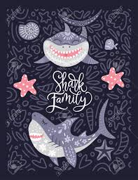 Shark Animal Vector Family Card In A Flat And Doodle Style With Funny Lettering Text Quote Royalty Free Cliparts Vectors And Stock Illustration Image 136028026