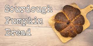 Check spelling or type a new query. Sourdough Pumpkin Bread Recipe Ultimate Bread For The Fall Foodgeek