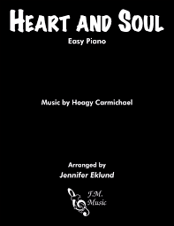 Hal leonard at sheet music plus. Heart And Soul Easy Piano By Hoagy Carmichael F M Sheet Music Pop Arrangements By Jennifer Eklund