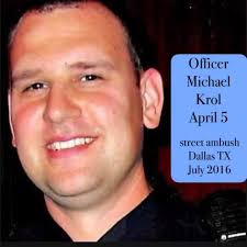 Today, April 5, is the birthday of Officer Michael Leslie Krol. He died in  the 2016 Dallas attack