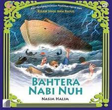 Kali ini perjalanan kisah sejarah 25 nabi dan rasul telah sampai pada kisah nabi shaleh as. Kisah Nabi Dan Rasul Bahtera Nabi Nuh By Nasim Halim