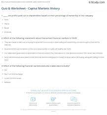 Investing in the stock market takes courage to some degree, but it also takes a good deal of knowledge and forethought. Quiz Worksheet Capital Markets History Study Com