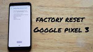 How to hard reset google pixel 3: How To Factory Reset A Google Pixel 3 Youtube