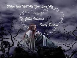 When You Tell Me That You Love Me Julio Iglesias Download When You Tell Me You Love Me Julio Iglesias Dolly Parton Ppt Download