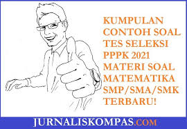 Klik pada bulatan di depan pilihan jawaban yang menurut anda benar.!! Kumpulan Contoh Soal Tes Seleksi Pppk Materi Soal Matematika Smp Sma Smk Terbaru Untuk Persiapan Tes Seleksi Pppk Di Tahun 2021 Jurnalis Kompas